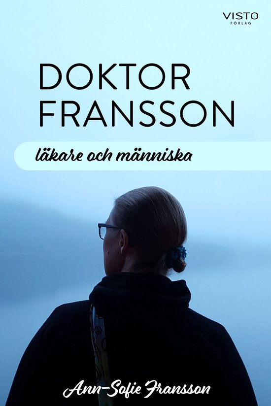 Doktor Fransson : läkare och människa - cover