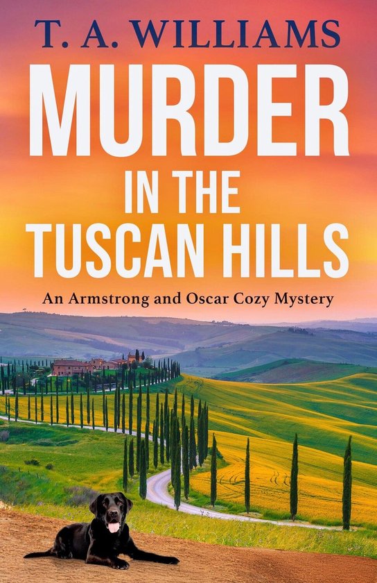 An Armstrong and Oscar Cozy Mystery 10 - Murder in the Tusca ... - cover