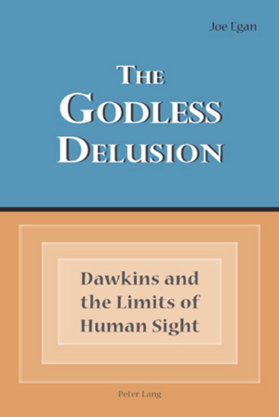 Boek "The Godless Delusion" van Joe Egan. Dawkins en de grenzen van het menselijk zicht.