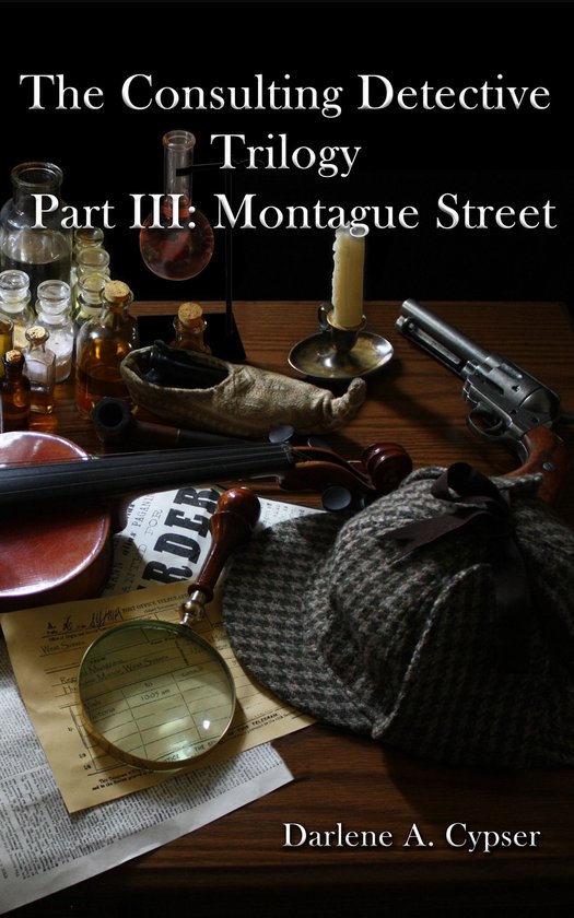 The Consulting Detective 3 - The Consulting Detective Trilogy Part III: Montague Street