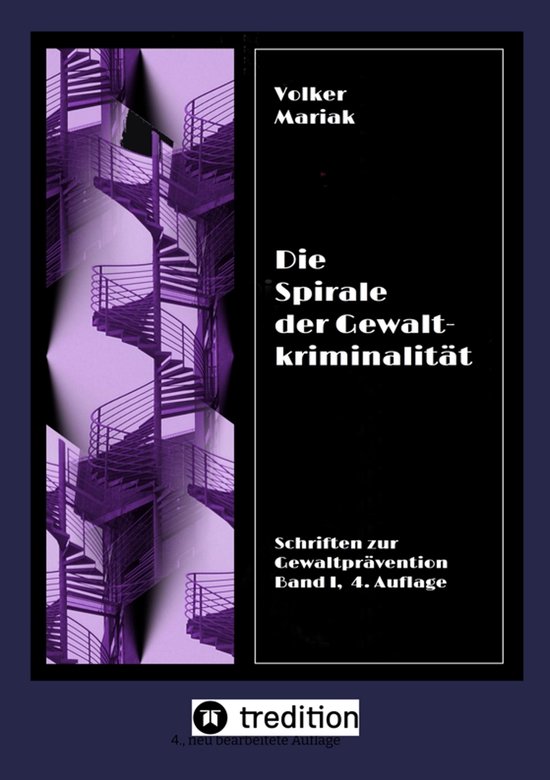 Die Spirale der Gewaltkriminalität IV / 4., neu bearbeitete ... - cover