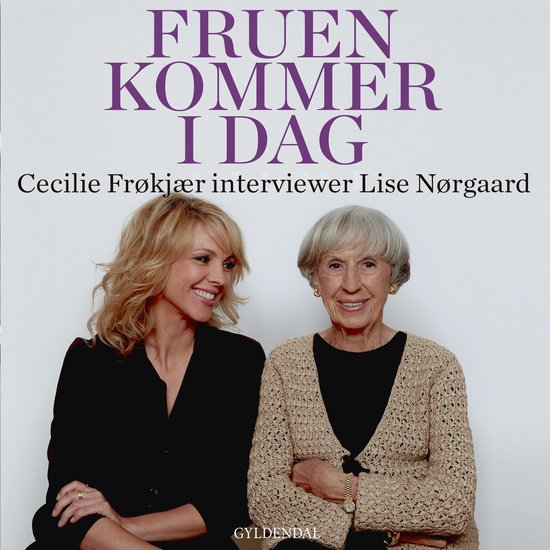 Fruen kommer i dag. Cecilie Frøkjær interviewer Lise Nørg ... - cover