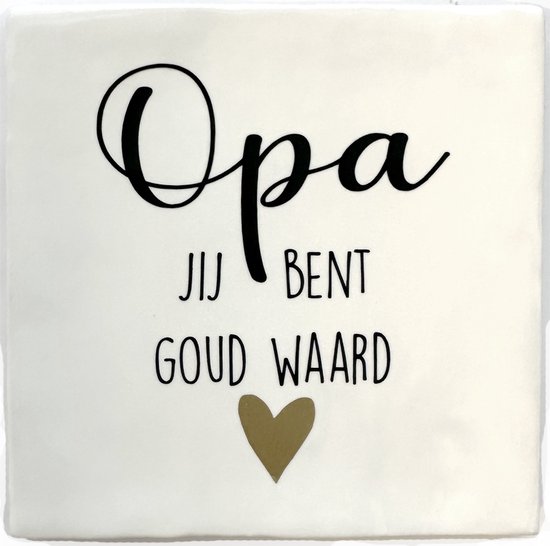 Carrelage texte Grand-père – « You Are Worth Goud » – Wit avec coeur doré – Cadeau pour grand-père – 10x10 cm – Handgemaakt - Merk Snoes - Cadeau boîte aux lettres
