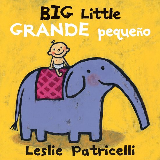 Leslie Patricelli Board Books- Big Little / Grande pequeño