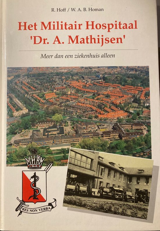 Het Militair Hospitaal 'Dr. A. Mathijsen' , meer dan een zie ... - cover