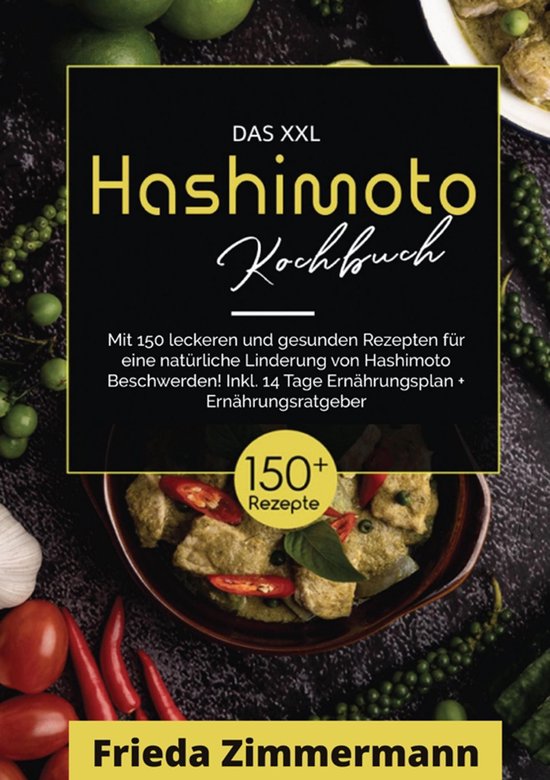 Das XXL Hashimoto Kochbuch! Inklusive Ernährungsratgeber, N ... - cover
