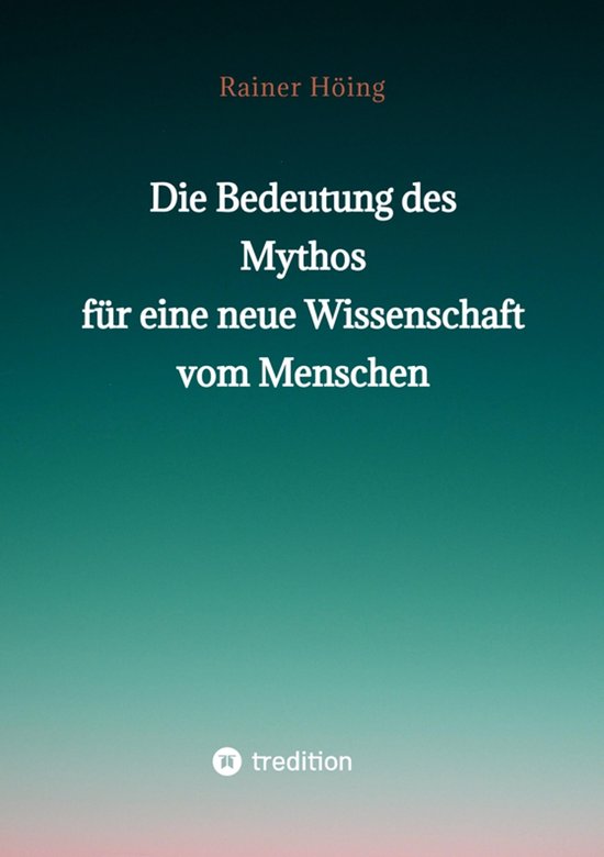 Die Bedeutung des Mythos für eine neue Wissenschaft vom Men ... - cover