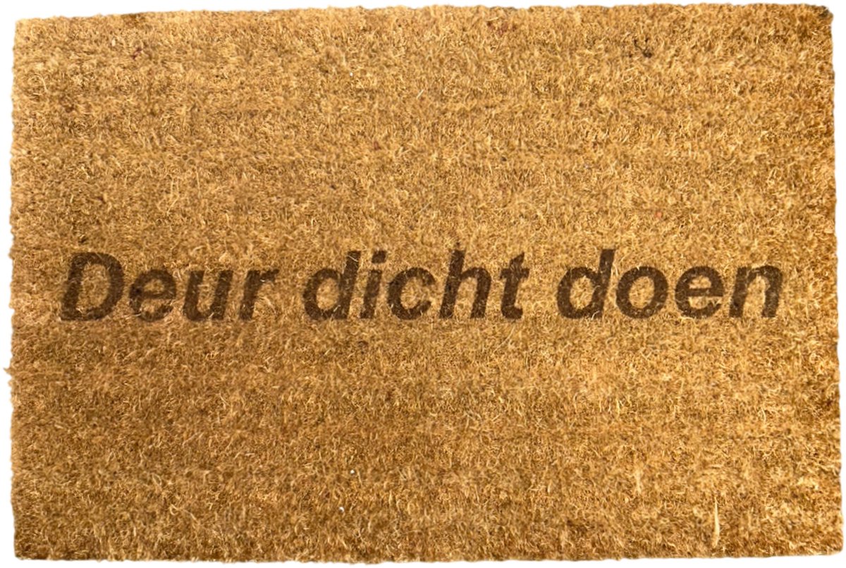 Deurmat met tekst - Deurmat kokos - Deurmat binnen - Deur dicht doen - 40x60 cm - Kleur bruin - Humor