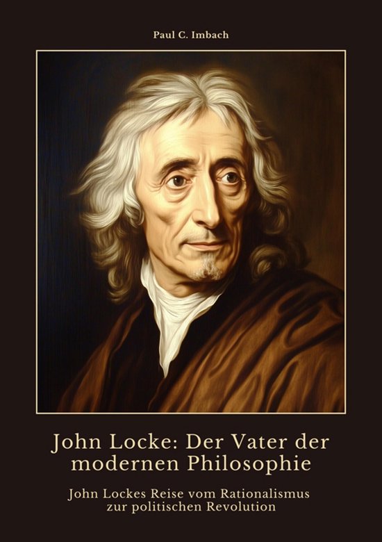 John Locke: Der Vater der modernen Philosophie - cover