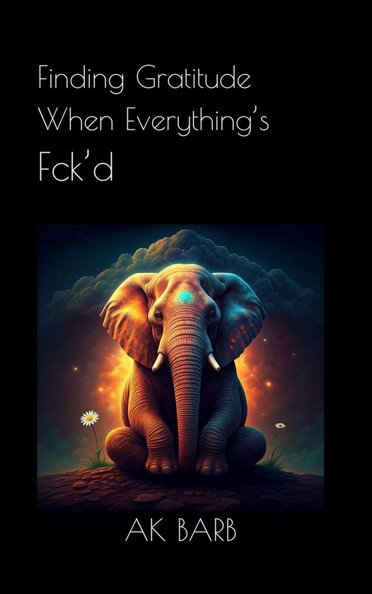Finding Gratitude When Everything's Fck'd - cover