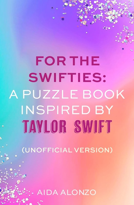 For The Swifties: A Puzzle Book Inspired by Taylor Swift (Un ... - cover