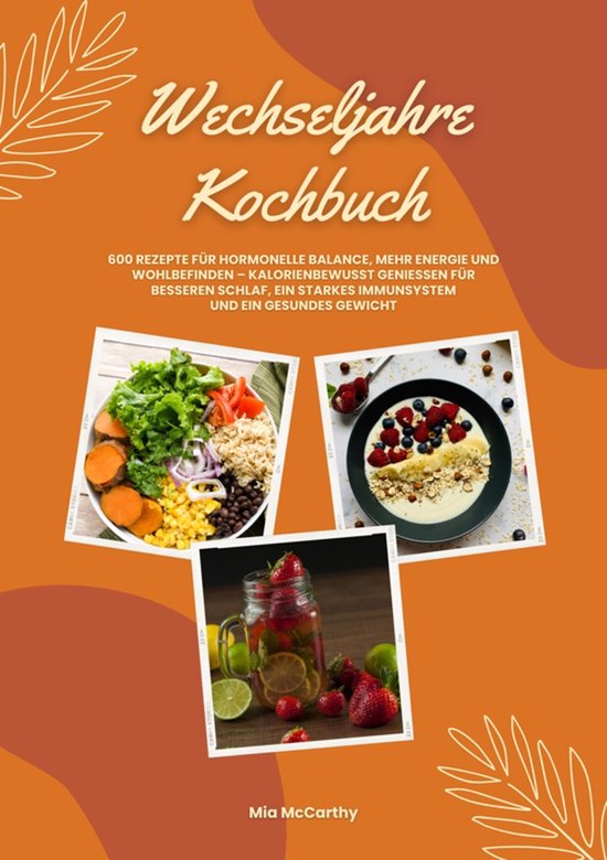 Wechseljahre Kochbuch: 600 Rezepte für hormonelle Balance,  ... - cover