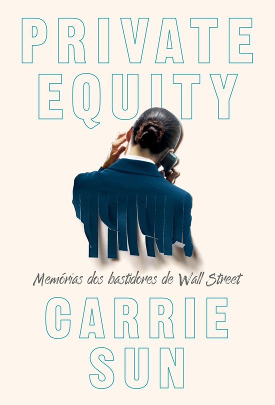 Private Equity – Memórias dos bastidores de Wall Street - cover