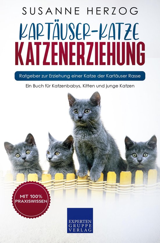 Kartäuser-Katze Katzenerziehung - Ratgeber zur Erziehung ei ... - cover