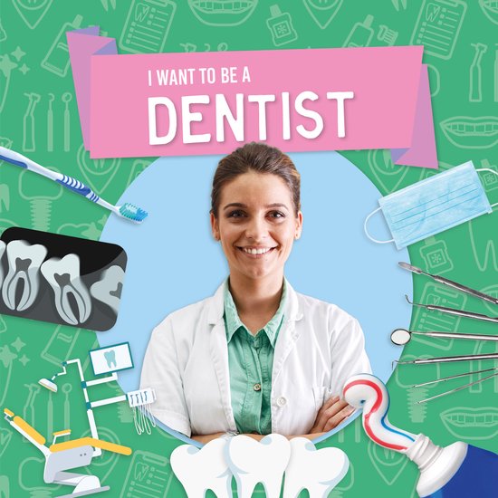 I Want To Be A…- Dentist - cover