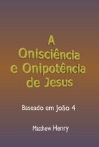A Onisciência E Onipotência De Jesus