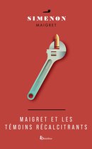 MAIGRET ET LES TEMOINS RECALCITRANTS