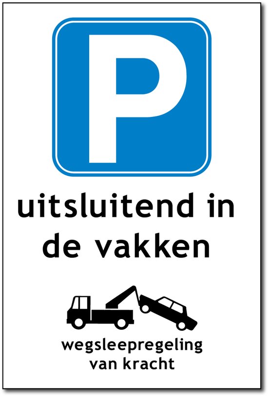Uitsluitend in de vakken bord - Wegsleepregeling - Aluminium - 30 x 40 cm - Weerbestendig