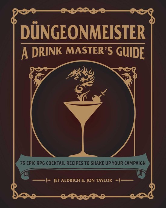 Dngeonmeister 75 Epic RPG Cocktail Recipes to Shake Up Your  ... - cover