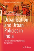 Exploring Urban Change in South Asia - Urbanisation and Urban Policies in India