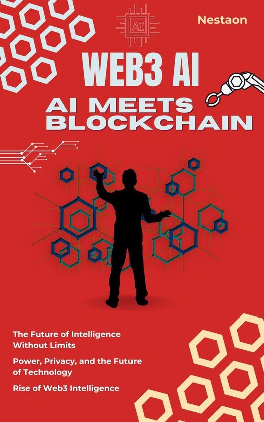 Web 3.0 - Web3, Blockchain & AI: Redefining the Future of Technology