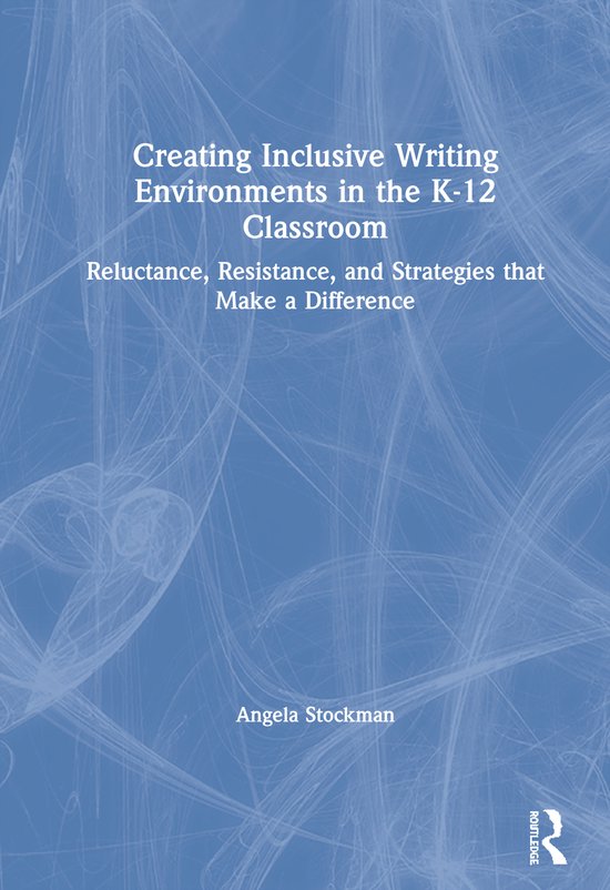 Creating Inclusive Writing Environments in the K-12 Classroo ... - cover
