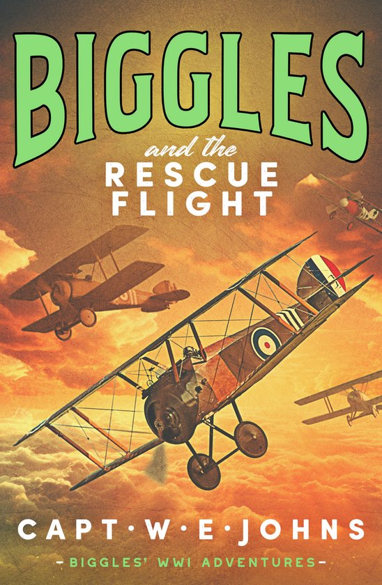 Biggles' WW1 Adventures 6 - Biggles and the Rescue Flight - cover