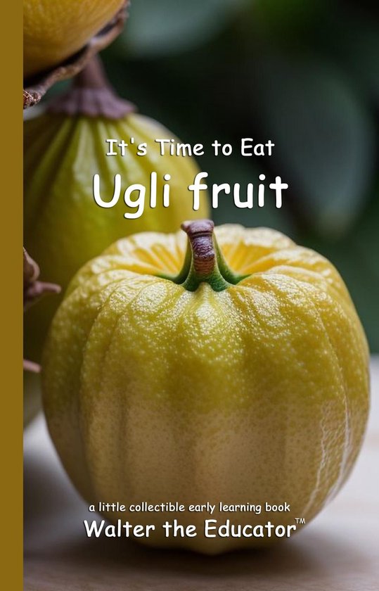 Time to Eat Book Series - It's Time to Eat Ugli fruit