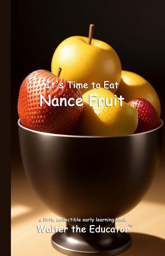 Time to Eat Book Series - It's Time to Eat Nance Fruit