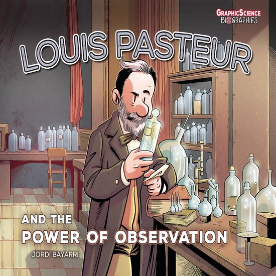 Louis Pasteur and the Power of Observation - cover