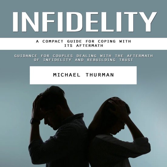 Infidelity: A Compact Guide for Coping With Its Aftermath (G ... - cover