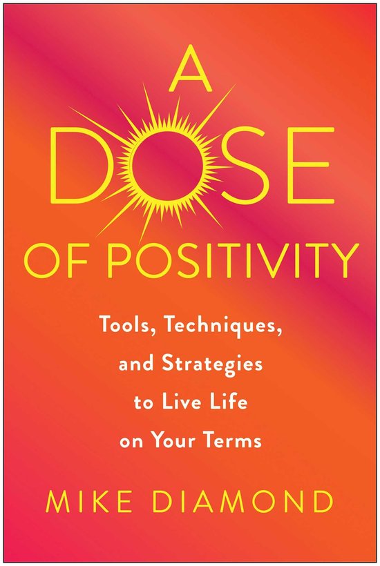 Boek 'A Dose of Positivity' van Mike Diamond met gele tekst op een oranje en roze gradiënt achtergrond.