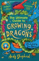 Boek met de titel 'The Ultimate Guide to Growing Dragons' door Andy Shepherd, met illustraties van Sara Ogilvie. Groene achtergrond met blauwe en roze draken, planten en gele tekst.