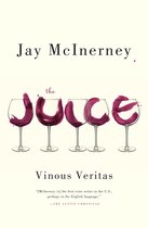 Boekomslag van Jay McInerney's 'The Juice', met vijf wijnglazen gevuld met rode wijn, die samen 'the Juice' spellen. Titel: 'Vinous Veritas'.