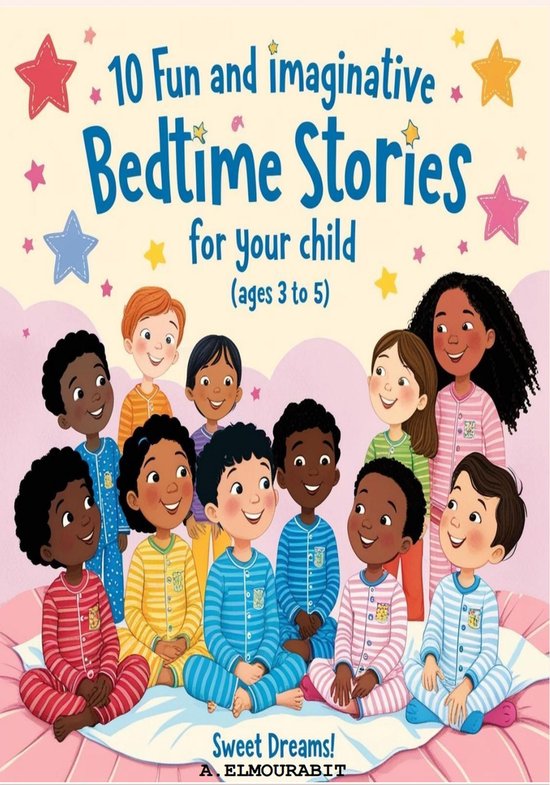 10 Fun and Imaginative Bedtime Stories for Your Child (Ages 3 to 5 ...