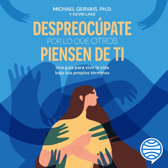 Despreocúpate por lo que otros piensen de ti - cover