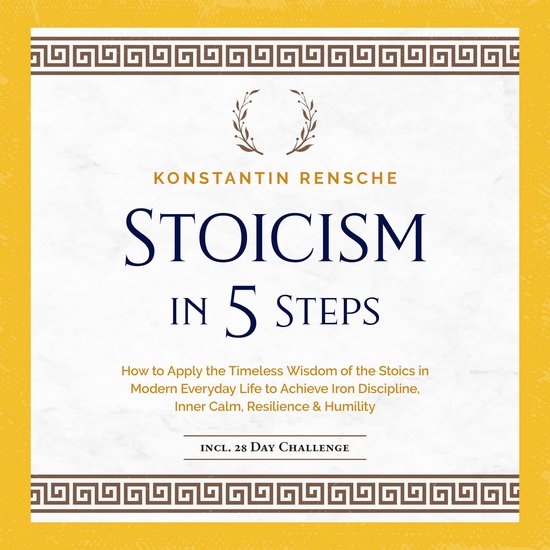 Stoicism in 5 Steps: How to Apply the Timeless Wisdom of the ... - cover