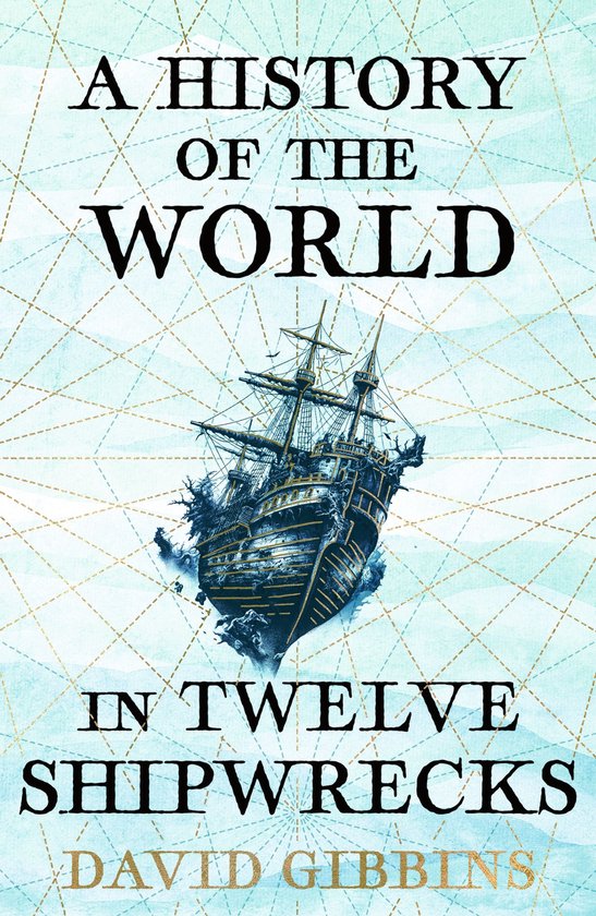 A History of the World in Twelve Shipwrecks - cover