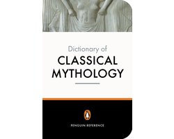 Dictionary Of Classical Mythology