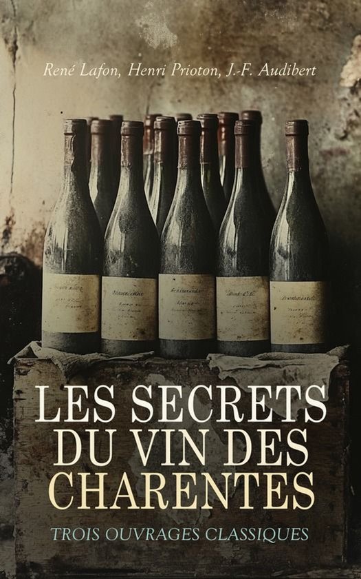 Les Secrets du Vin des Charentes: Trois Ouvrages Classiques - cover