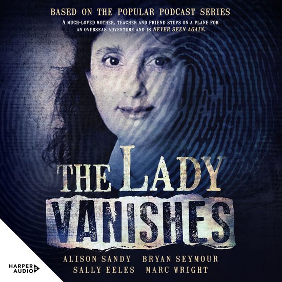 The Lady Vanishes: The next bestselling Australian true crim ... - cover