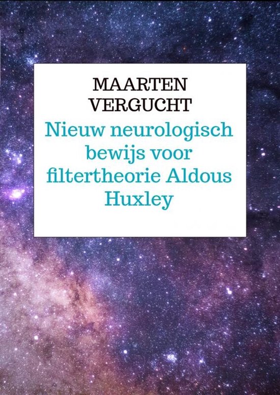 nieuw neurologisch bewijs voor filtertheorie Aldous Huxley v ... - cover