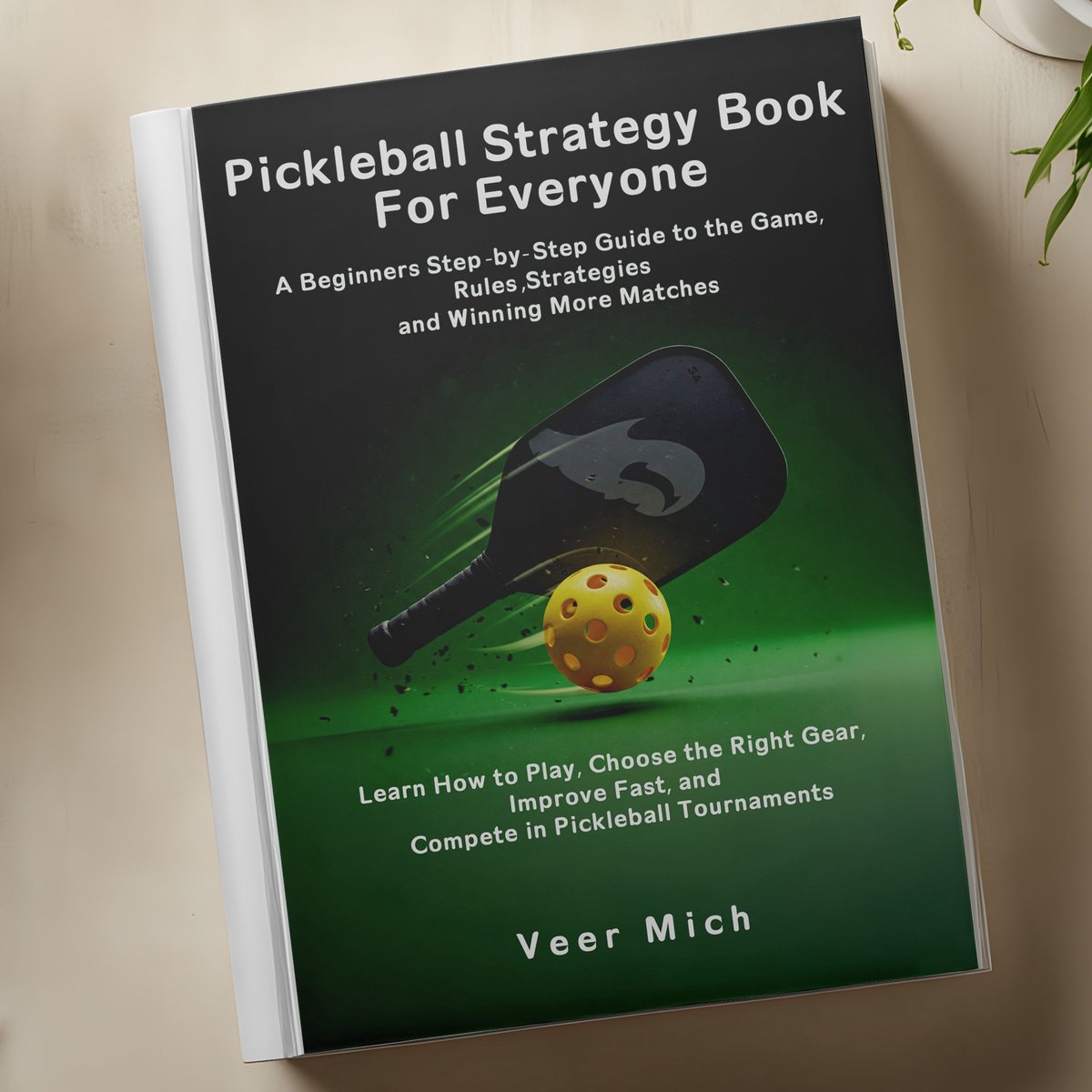 Omslag van Pickleball Strategy Book for Everyone: A Beginners Step-by-Step Guide to the Game, Rules, Strategies, and Winning More Matches