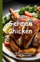 Time to Eat Book Series - It's Time to Eat German Chicken