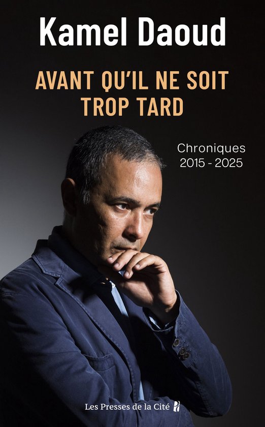Avant qu'il ne soit trop tard. Chroniques 2015-2025 par l'au ... - cover