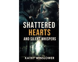 Omslag van Shattered Hearts and Silent Whispers