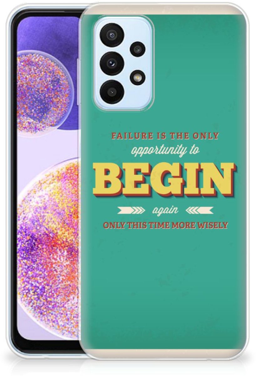 Samsung Galaxy A23 Siliconen hoesje met naam Quote Begin