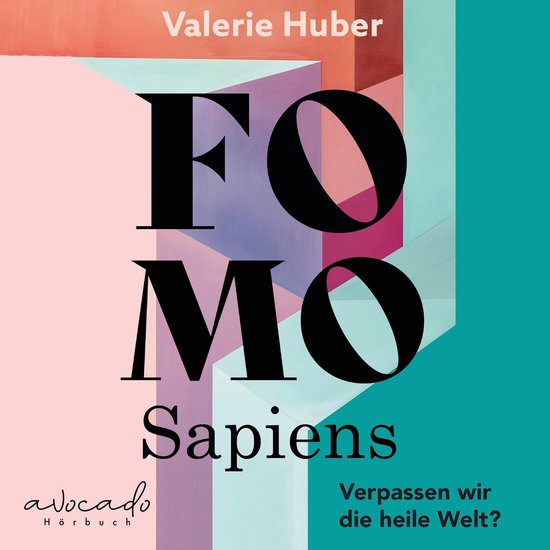 FOMO Sapiens - Verpassen wir die heile Welt? - cover