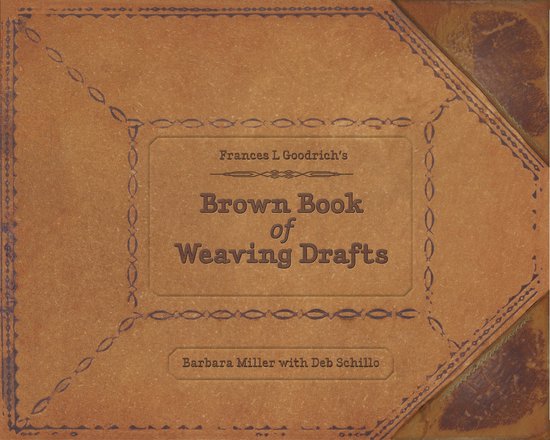 Frances L. Goodrich's Brown Book of Weaving Drafts - cover