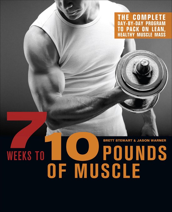 7 Weeks to 10 Pounds of Muscle - cover